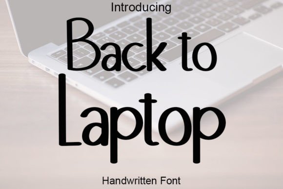 Back to Laptop: A Handwritten Font with Editorial Grace